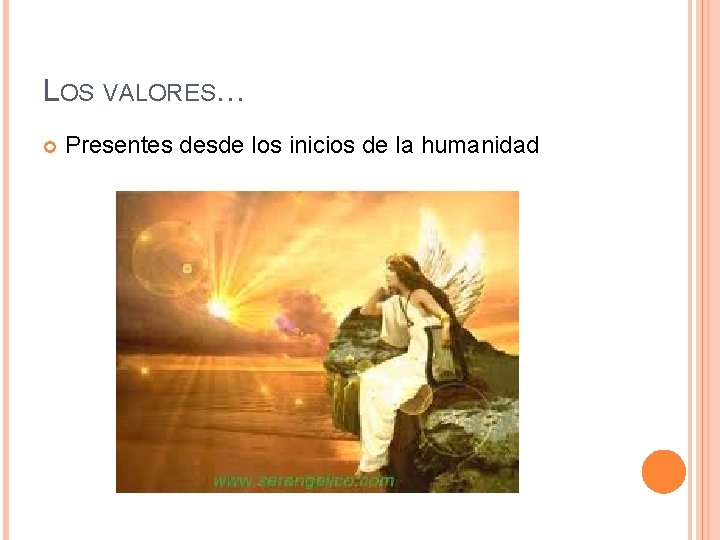 LOS VALORES… Presentes desde los inicios de la humanidad 