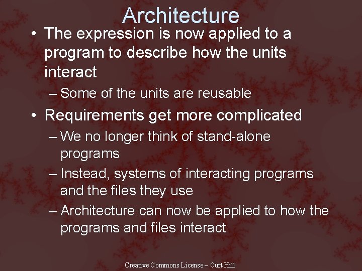 Architecture • The expression is now applied to a program to describe how the