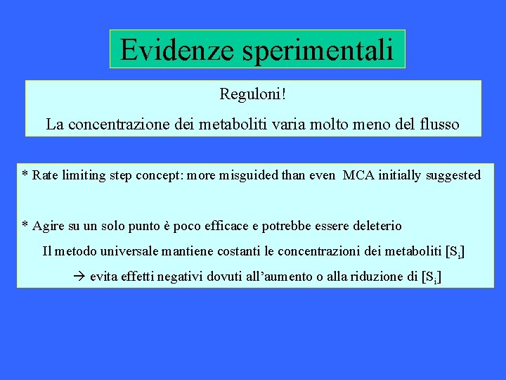 Evidenze sperimentali Reguloni! La concentrazione dei metaboliti varia molto meno del flusso * Rate Evidenze sperimentali Reguloni! La concentrazione dei metaboliti varia molto meno del flusso * Rate