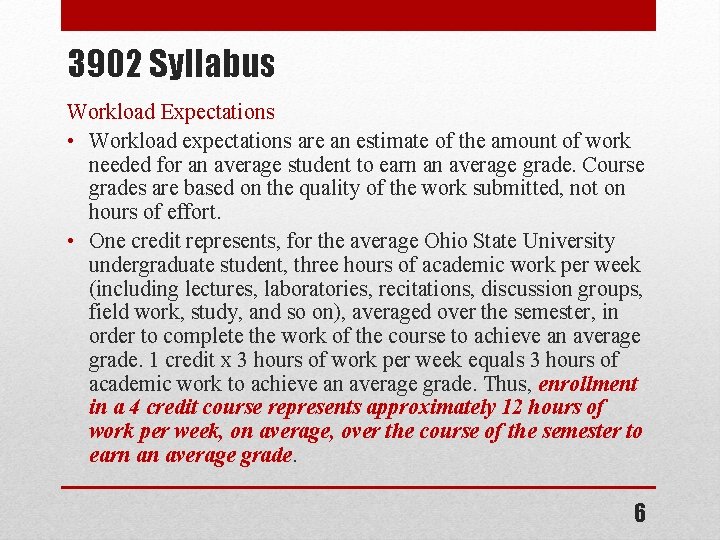 3902 Syllabus Workload Expectations • Workload expectations are an estimate of the amount of