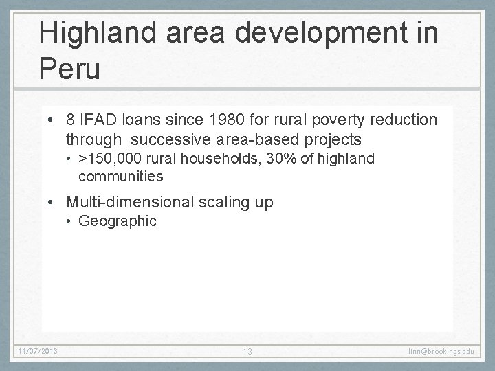Highland area development in Peru • 8 IFAD loans since 1980 for rural poverty Highland area development in Peru • 8 IFAD loans since 1980 for rural poverty