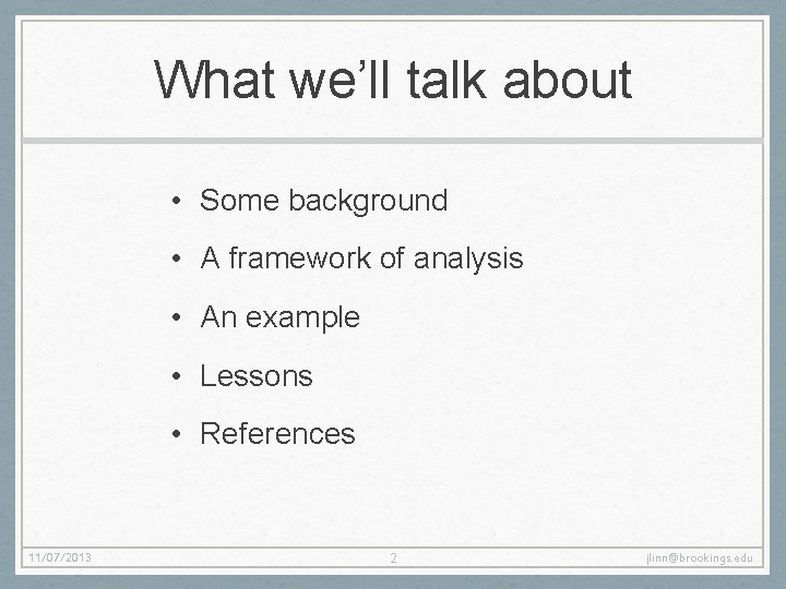 What we’ll talk about • Some background • A framework of analysis • An What we’ll talk about • Some background • A framework of analysis • An