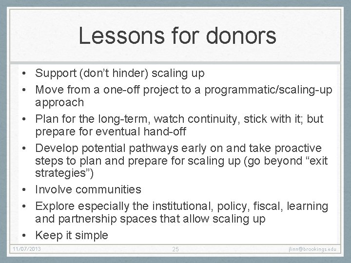 Lessons for donors • Support (don’t hinder) scaling up • Move from a one-off Lessons for donors • Support (don’t hinder) scaling up • Move from a one-off
