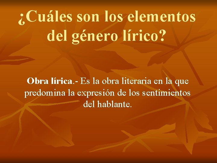 ¿Cuáles son los elementos del género lírico? Obra lírica. - Es la obra literaria