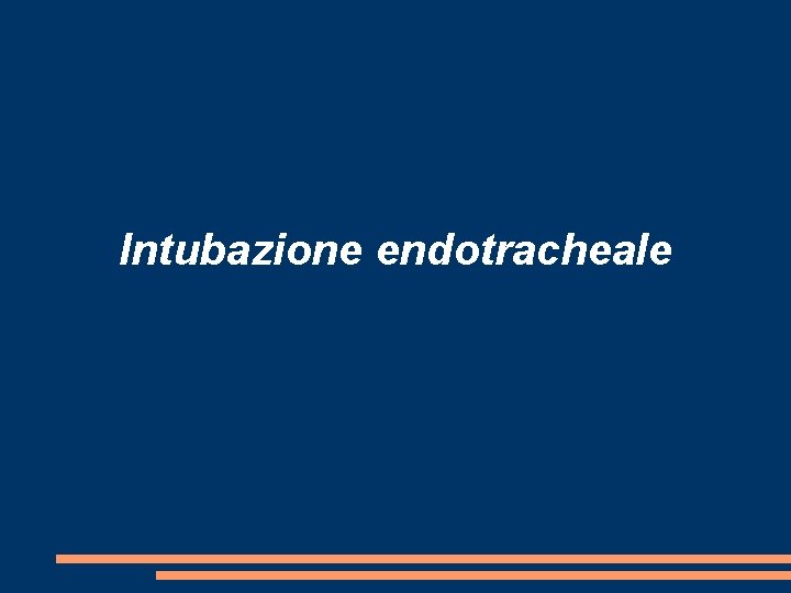Intubazione endotracheale 