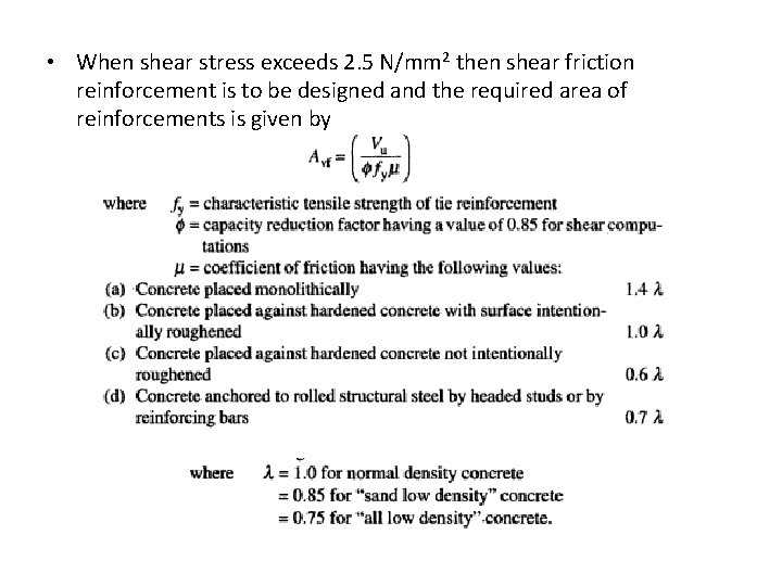  • When shear stress exceeds 2. 5 N/mm 2 then shear friction reinforcement