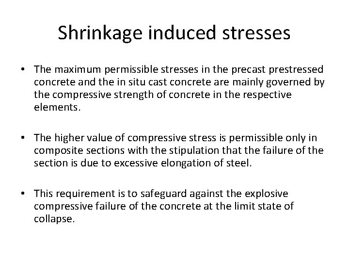 Shrinkage induced stresses • The maximum permissible stresses in the precast prestressed concrete and