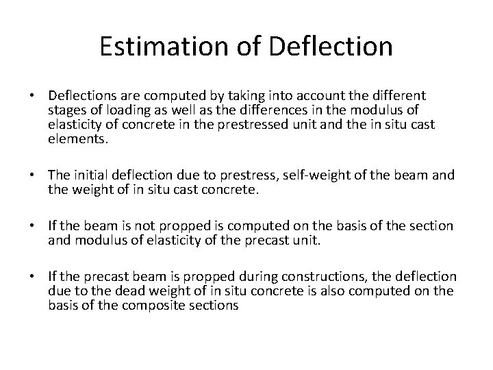 Estimation of Deflection • Deflections are computed by taking into account the different stages