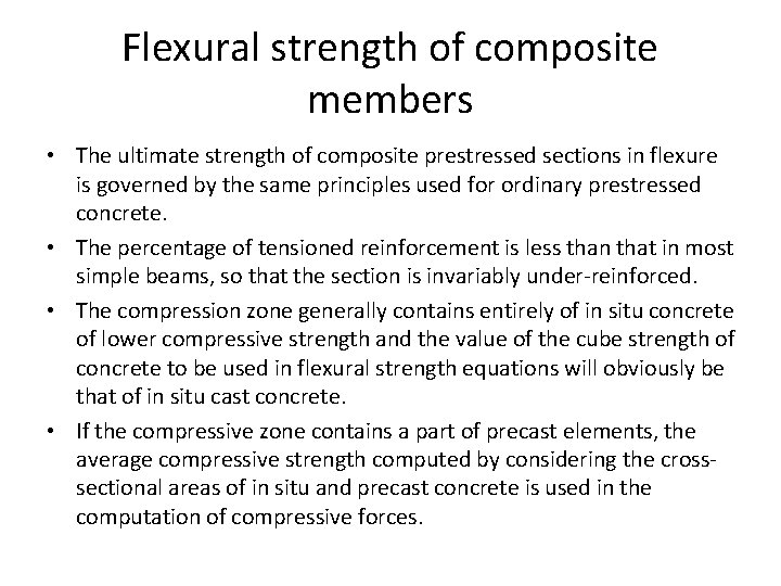 Flexural strength of composite members • The ultimate strength of composite prestressed sections in