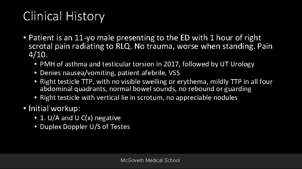 Clinical History • Patient is an 11 -yo male presenting to the ED with