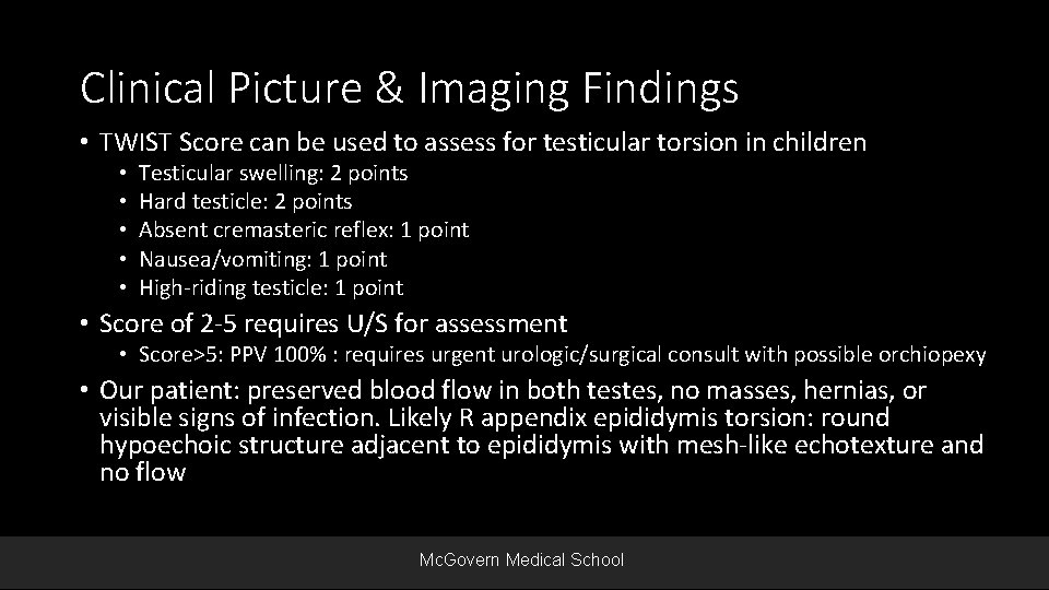 Clinical Picture & Imaging Findings • TWIST Score can be used to assess for