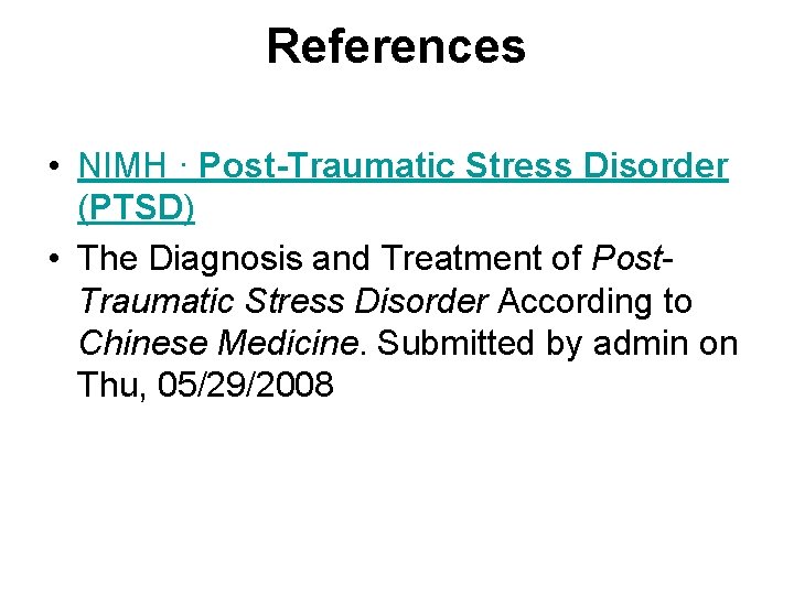 References • NIMH · Post-Traumatic Stress Disorder (PTSD) • The Diagnosis and Treatment of References • NIMH · Post-Traumatic Stress Disorder (PTSD) • The Diagnosis and Treatment of