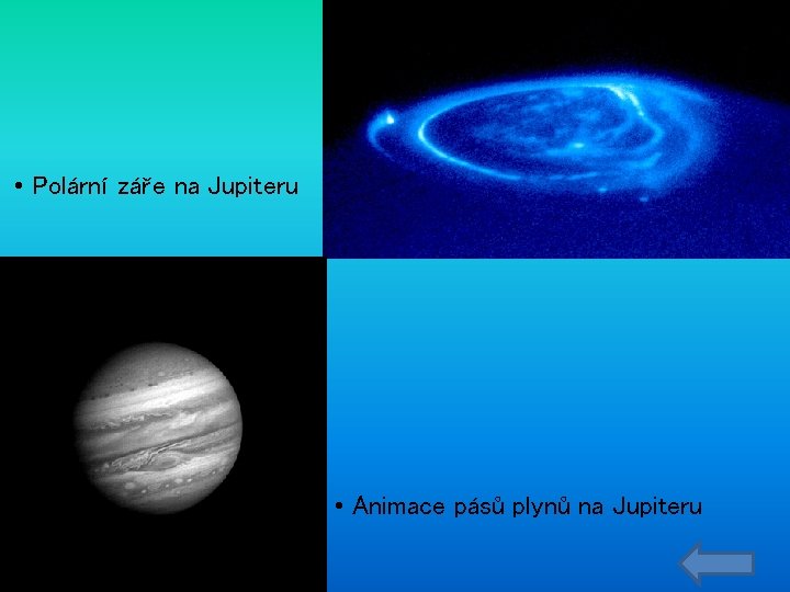  • Polární záře na Jupiteru • Animace pásů plynů na Jupiteru 