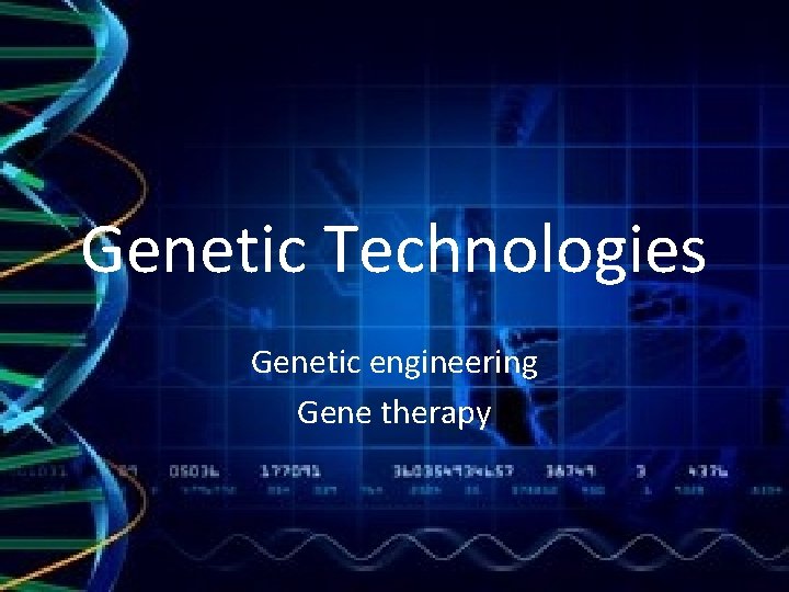 Genetic Technologies Genetic engineering Gene therapy 