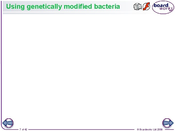 Using genetically modified bacteria 7 of 42 © Boardworks Ltd 2009 