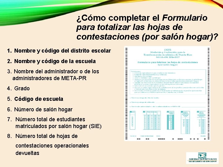 ¿Cómo completar el Formulario para totalizar las hojas de contestaciones (por salón hogar)? 1.