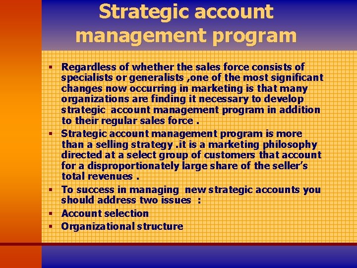 Strategic account management program § Regardless of whether the sales force consists of specialists