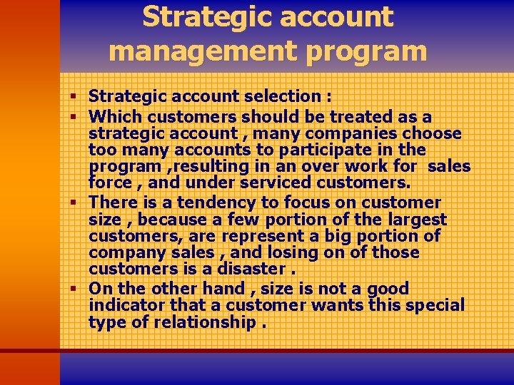 Strategic account management program § Strategic account selection : § Which customers should be