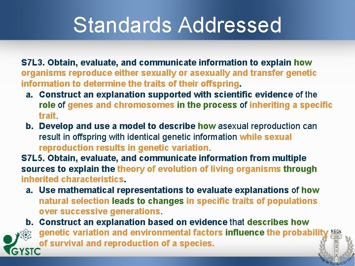 Standards Addressed S 7 L 3. Obtain, evaluate, and communicate information to explain how