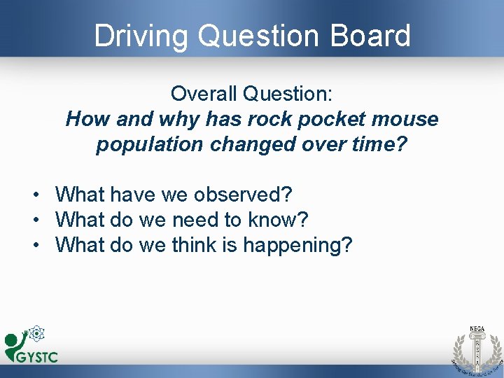 Driving Question Board Overall Question: How and why has rock pocket mouse population changed