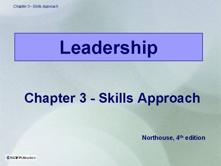 Chapter 3 Skills Approach Leadership Chapter 3 Skills