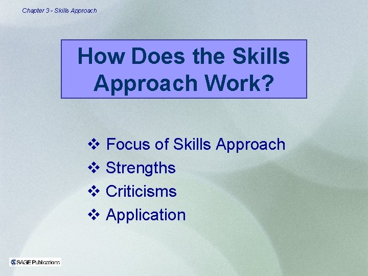 Chapter 3 - Skills Approach How Does the Skills Approach Work? v Focus of