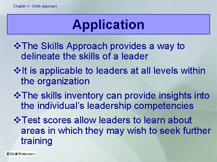 Chapter 3 - Skills Approach Application v. The Skills Approach provides a way to