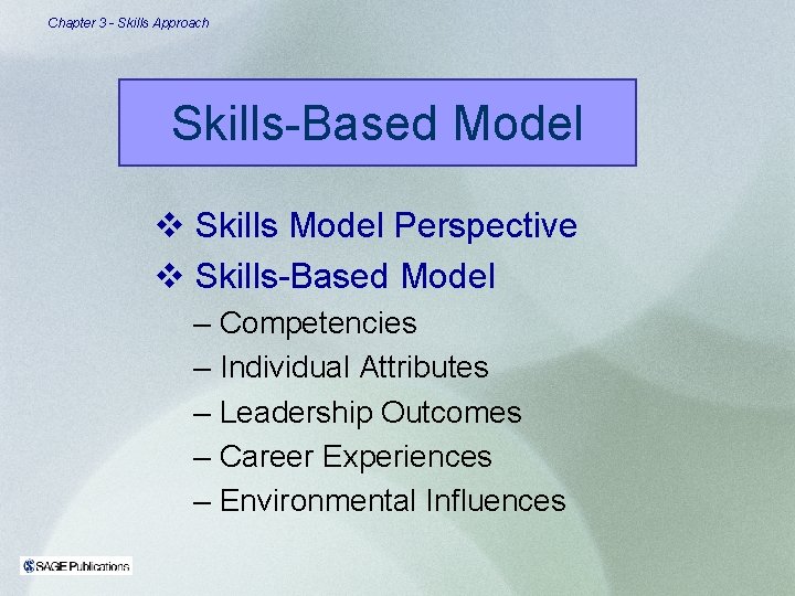 Chapter 3 - Skills Approach Skills-Based Model v Skills Model Perspective v Skills-Based Model