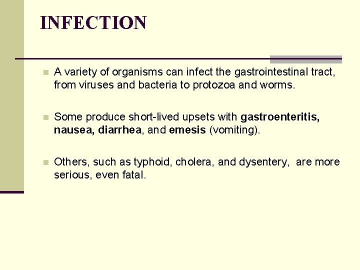 INFECTION n A variety of organisms can infect the gastrointestinal tract, from viruses and