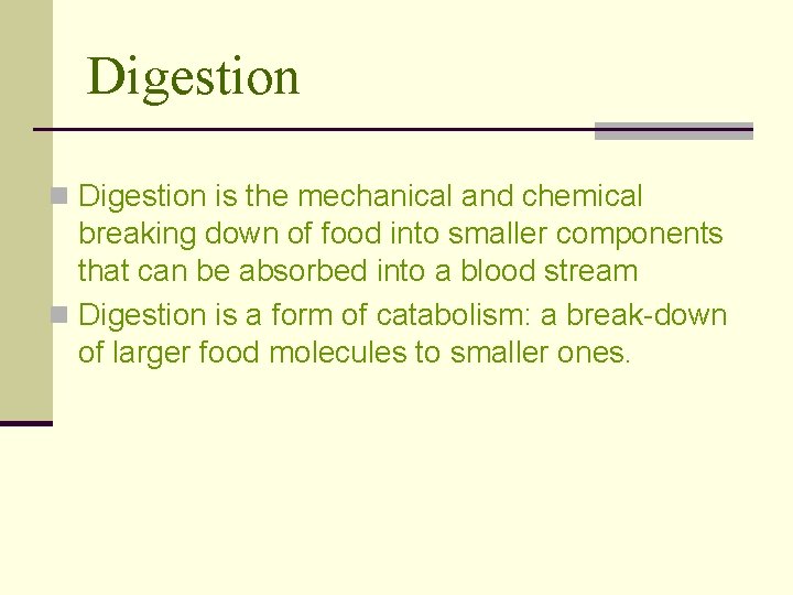 Digestion n Digestion is the mechanical and chemical breaking down of food into smaller