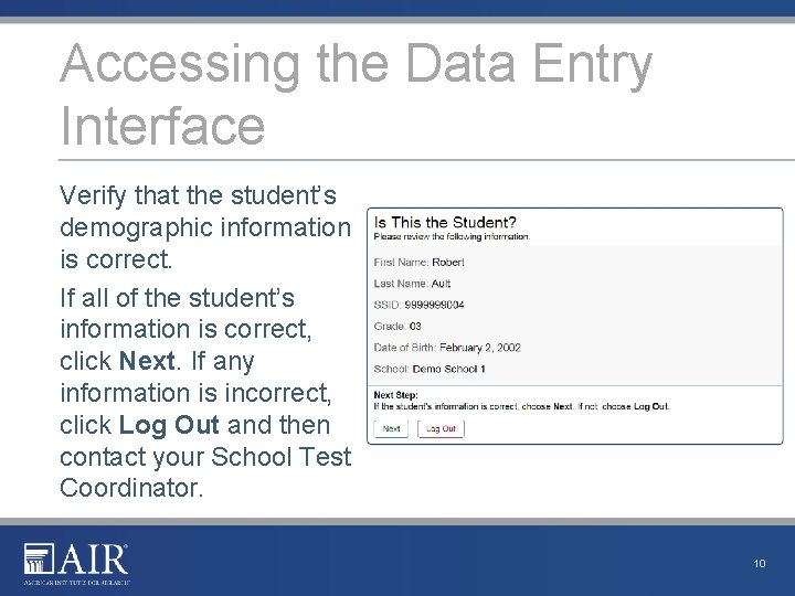 Accessing the Data Entry Interface pt 3 Verify that the student’s demographic information is