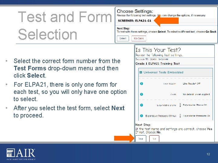 Test and Form Selection • Select the correct form number from the Test Forms