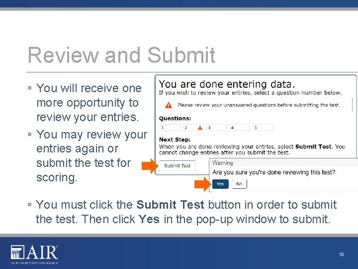 Review and Submit § You will receive one more opportunity to review your entries.