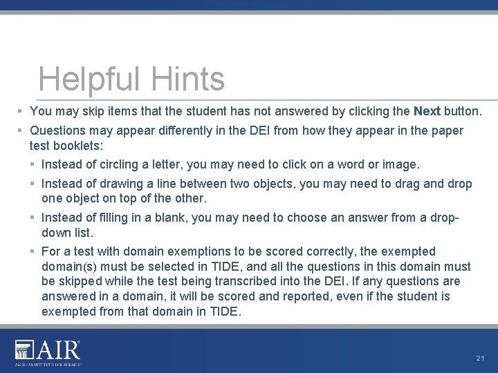 Helpful Hints § You may skip items that the student has not answered by