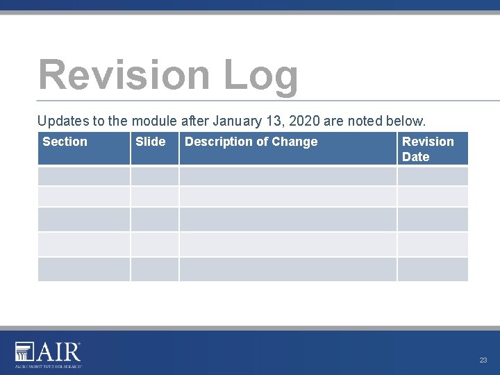 Revision Log Updates to the module after January 13, 2020 are noted below. Section