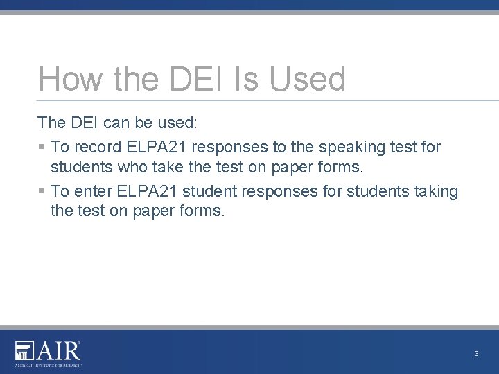 How the DEI Is Used The DEI can be used: § To record ELPA