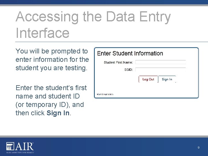 Accessing the Data Entry Interface pt 2 You will be prompted to enter information