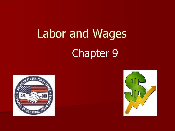 Labor and Wages Chapter 9 
