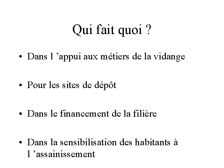 Qui fait quoi ? • Dans l ’appui aux métiers de la vidange •