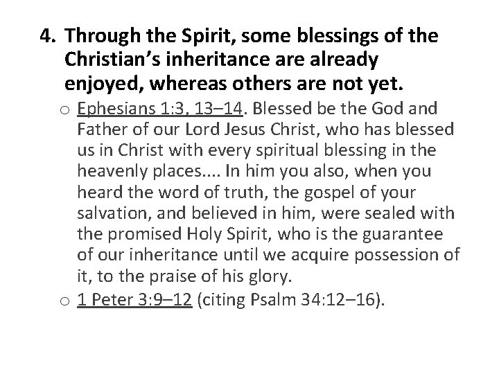 4. Through the Spirit, some blessings of the Christian’s inheritance are already enjoyed, whereas