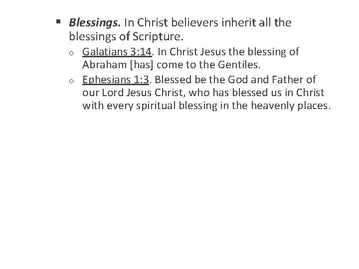 § Blessings. In Christ believers inherit all the blessings of Scripture. o o Galatians