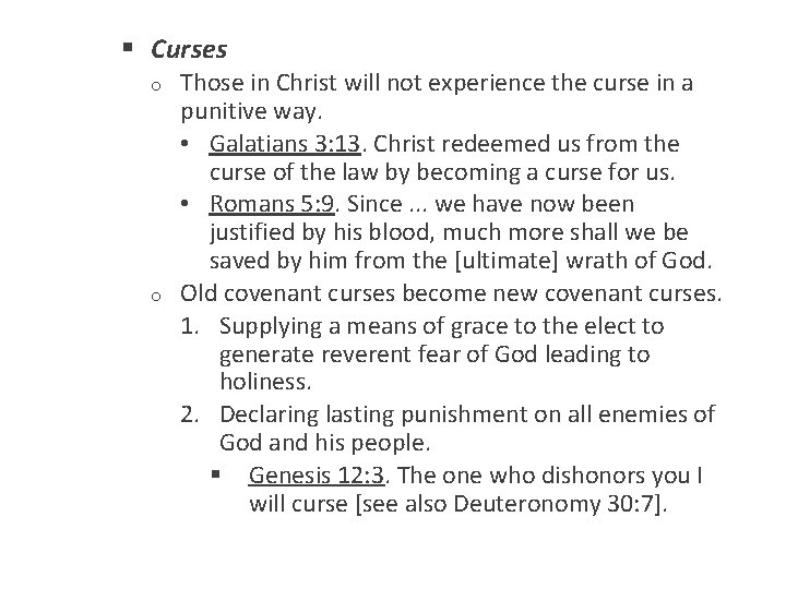 § Curses o o Those in Christ will not experience the curse in a