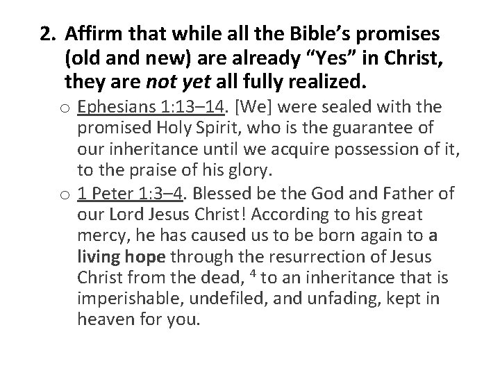 2. Affirm that while all the Bible’s promises (old and new) are already “Yes”