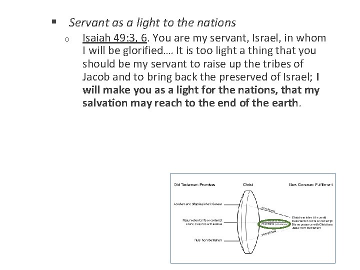§ Servant as a light to the nations o Isaiah 49: 3, 6. You