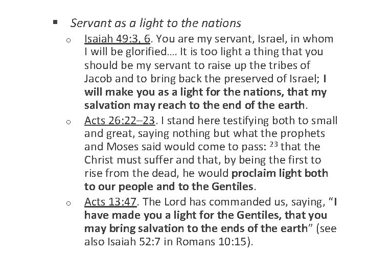 § Servant as a light to the nations o o o Isaiah 49: 3,