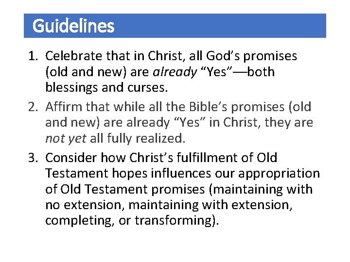 Guidelines 1. Celebrate that in Christ, all God’s promises (old and new) are already