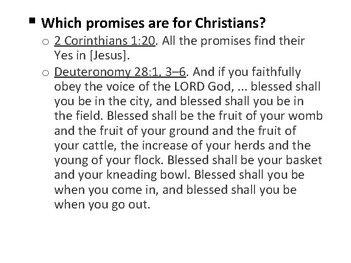 § Which promises are for Christians? o 2 Corinthians 1: 20. All the promises