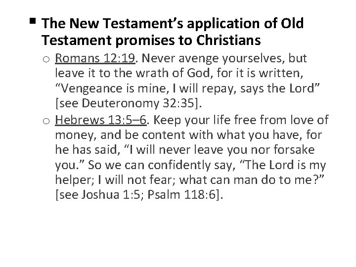 § The New Testament’s application of Old Testament promises to Christians o Romans 12: