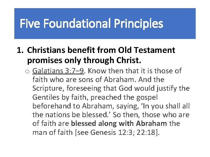 Five Foundational Principles 1. Christians benefit from Old Testament promises only through Christ. o