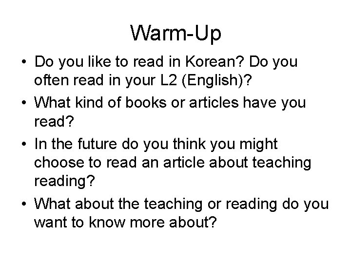 Warm-Up • Do you like to read in Korean? Do you often read in